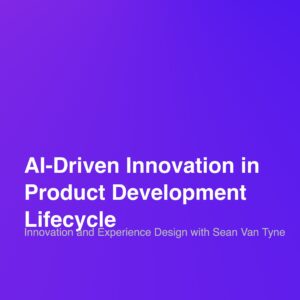 AI-Driven Innovation in Product Development Lifecycle